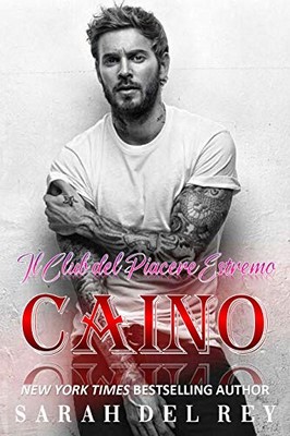 Sarah Del Rey - Caino. Il club del piacere estremo (2020)