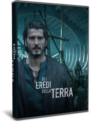 Gli eredi della terra - Stagione 1 (2022) [Completa] .mkv DLMux AAC ITA