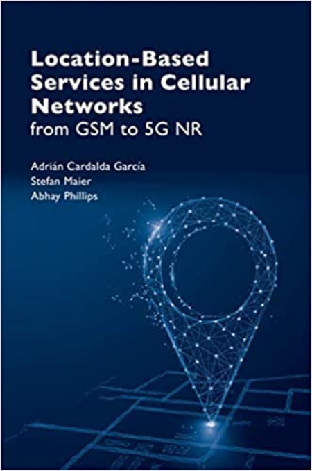 Location-Based Services in Cellular Networks: From Gsm to 5g Nr, 2nd Edition