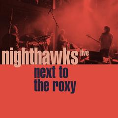 Nighthawks - Next to the Roxy (2019).mp3 - 320 Kbps