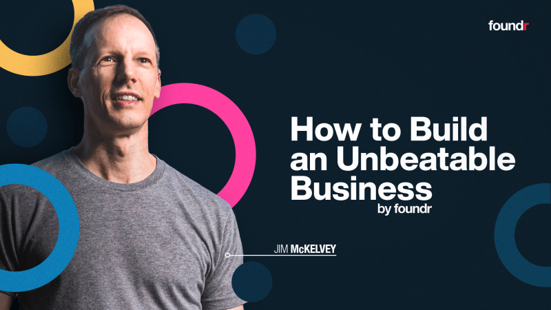 Foundr - Jim McKelvey - How To Build An Unbeatable Business