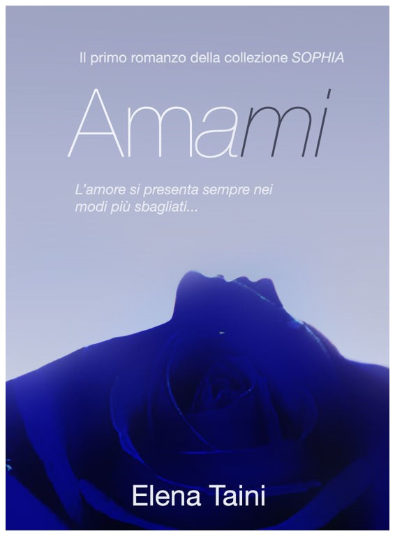 Elena Taini - SOPHIA Vol. 1 - Amami (integrale 2015)
