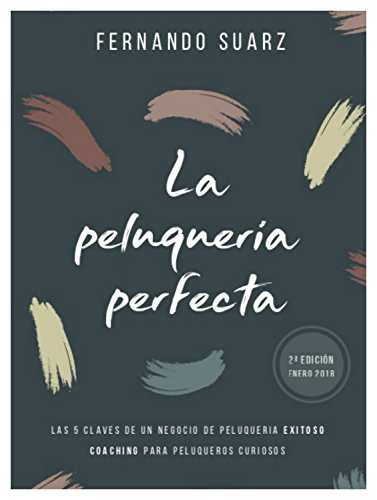 Portada - La peluquería perfecta Cómo abrir un negocio de peluquería exitoso