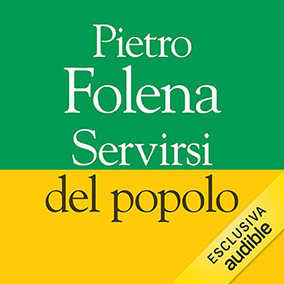 Pietro Folena - Servirsi del popolo (2022) (mp3 - 128 kbps)