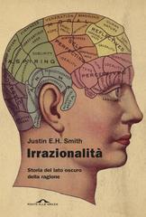 Justin E. H. Smith – Irrazionalità (2020)