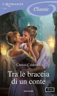 Christi Caldwell – Tra le braccia di un conte (2023)