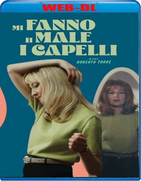 Mi Fanno Male I Capelli (2023) WebDL 1080p ITA AC3 Subs