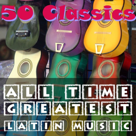 6fb50250 a9be 4aeb bde4 1e0e4e001724 - VA - 50 Classics: All Time Greatest Latin Music (2011)