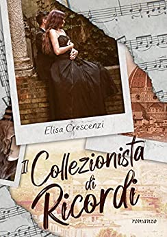 Elisa Crescenzi ─ Il collezionista di ricordi  (2021)