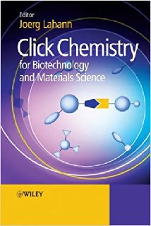 Click Chemistry for Biotechnology and Materials Science Click Chemistry for Biotechnology and Materials Science