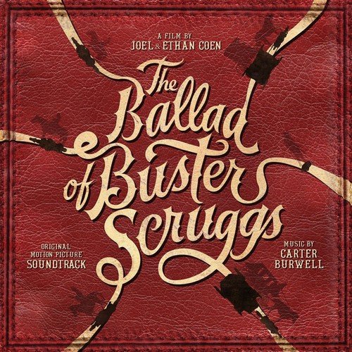 Carter Burwell - The Ballad of Buster Scruggs (Soundtrack) (2018)
