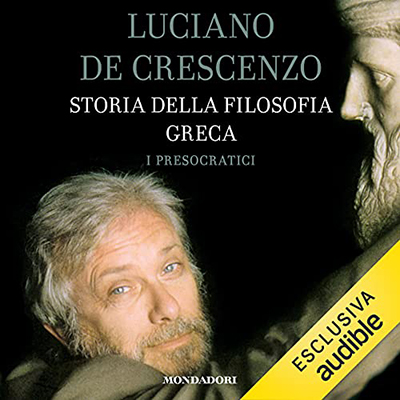 Luciano De Crescenzo - I presocratici꞉ Storia della filosofia greca 1 (2021) (mp3 - 128 kbps)