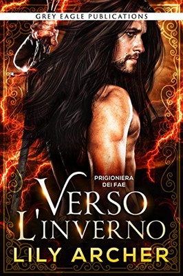 Lily Archer - Prigioniera dei fae Vol. 2. Verso l’inverno (2019)