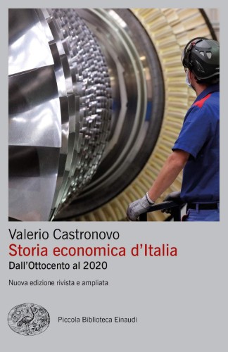 Valerio Castronovo - Storia economica d'Italia. Dall'Ottocento al 2020 (2021)