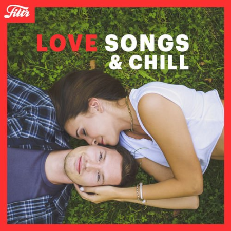 VA - Love Songs & Chill (2020)