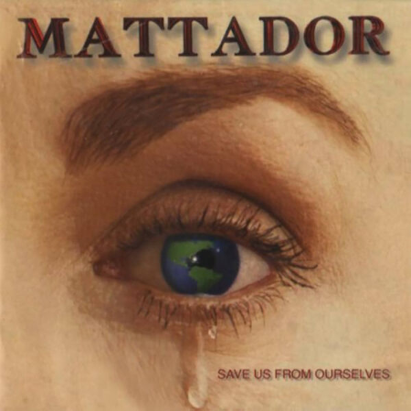 Mattador - Save Us From Ourselves (2025)