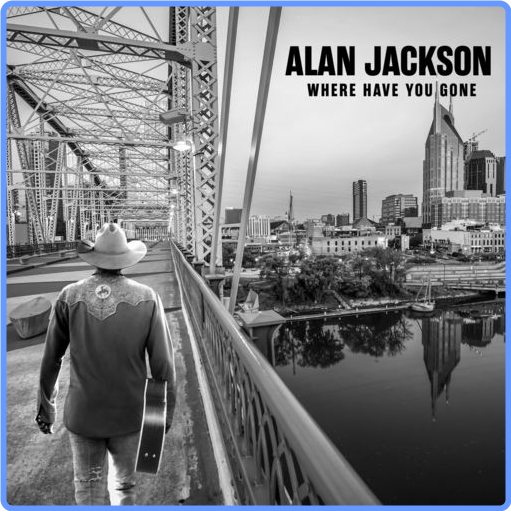 Alan Jackson - Where Have You Gone (Album, 2021) mp3 320 Kbps