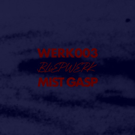 Mist Gasp - Werk 3 (2025)