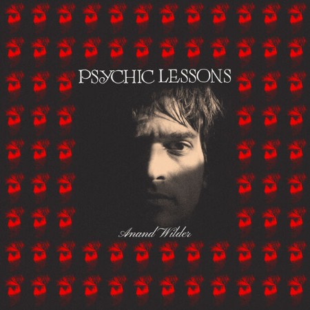 Anand Wilder - Psychic Lessons (2025)
