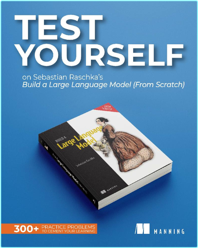 Test Yourself On Sebastian Raschka’s Build A Large Language Model From Scratch (Download Your Free Companion Guide)