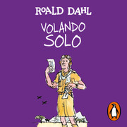 Volando solo Roald Dahl - Colección Roald Dahl - Voz Humana