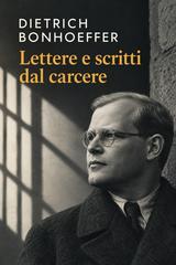 Dietrich Bonhoeffer – Lettere e scritti dal carcere (2026)
