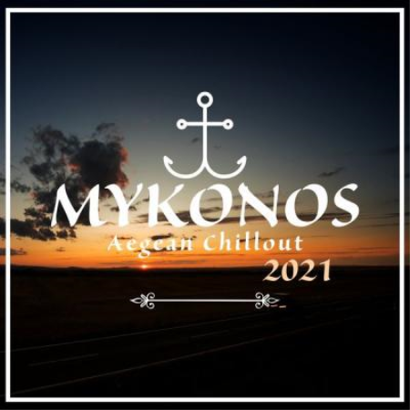 Various Artists   Mykonos Aegean Chillout 2021 (2021)