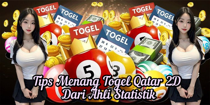 Tips Menang Togel Qatar 2D Dari Ahli Statistik