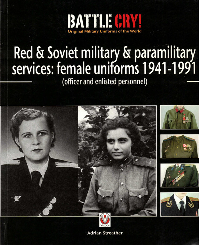 Red & Soviet Military & Paramilitary Services: Female Uniforms 1941- 1991
