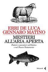 Erri De Luca, Gennaro Matino – Mestieri all’aria aperta (2010)