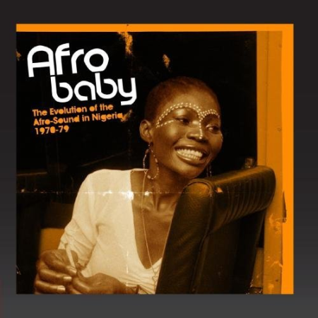 Various   Afro Baby   The Evolution Of The Afro Sound In Nigeria 1970 79 (2004)