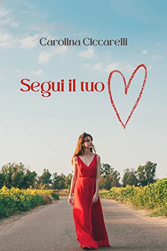 Carolina Ciccarelli  - Segui il tuo Cuore (2022)
