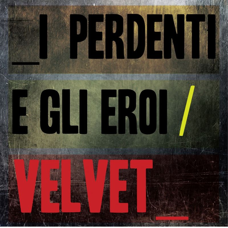Velvet - I perdenti e gli eroi (Ep, CoseComuni, 2014) FLAC