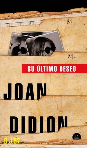 1 - Su último deseo - Joan Didion