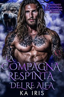KA Iris - La Compagna Respinta del Re Alfa (2024)