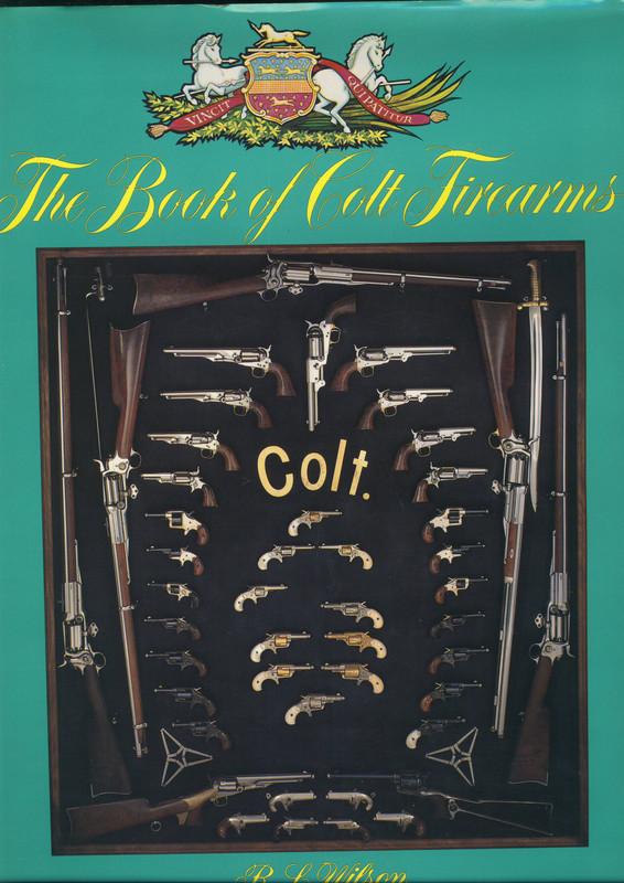 #1 The Book of Colt Firearms- R.L. Wilson