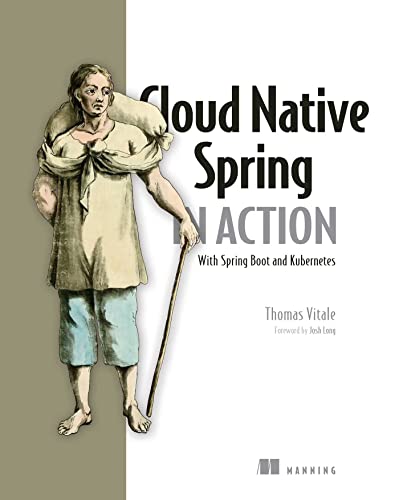 Cloud Native Spring in Action: With Spring Boot and Kubernetes (True/Retail Copy)