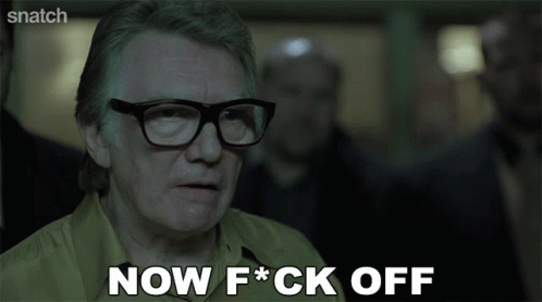 now fuck off brick top