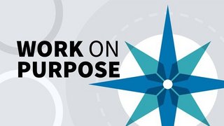 Work on Purpose Work on Purpose