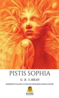 G.R.S. Mead - Pistis Sophia (2017)