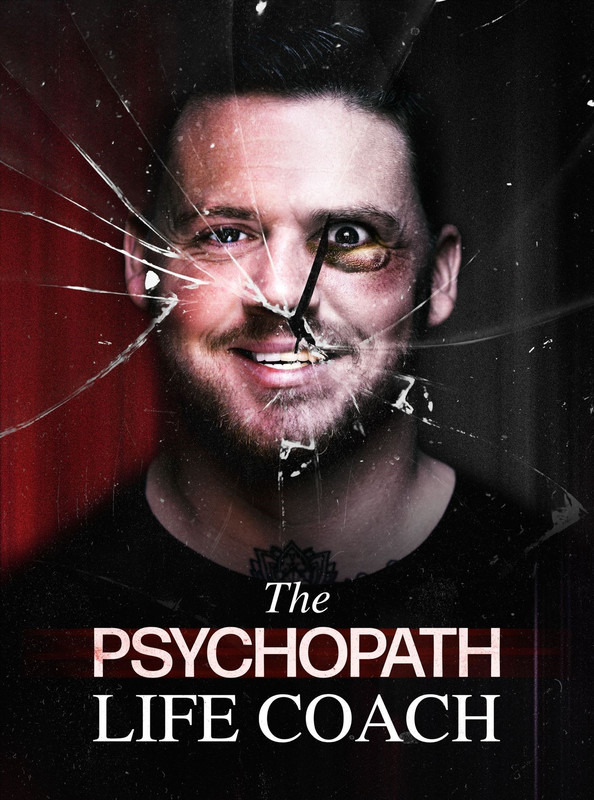 The Psychopath Life Coach (2023) Documentary 1080p Poster