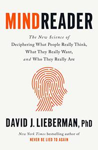 Mindreader: The New Science of Deciphering What People Really Think, What They Really Want, and Who They Really Are