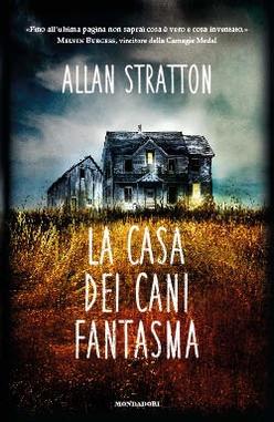 Allan Stratton - La casa dei cani fantasma (2015)