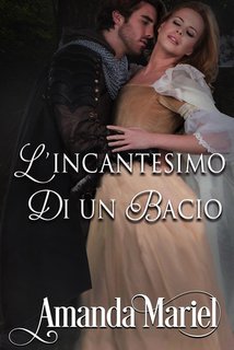 Amanda Mariel - L’incantesimo di un bacio (2024)