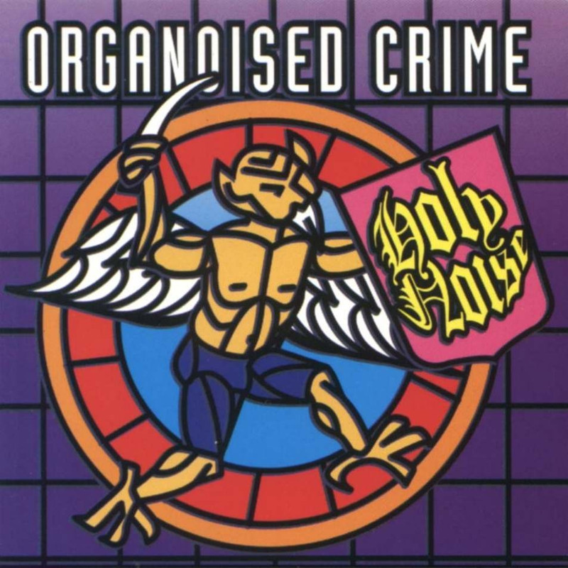 05/01/2023 - Holy Noise – Organoised Crime (CD Album)(ARS – ARS 469239 2)  1991 Holy-Noise-Organoised-Crime-front