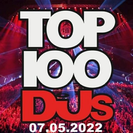 22bdb568 1259 4448 b306 23434340991e - VA - Top 100 DJs Chart 07.05.2022