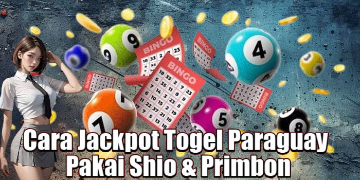Cara Jackpot Togel Paraguay Pakai Shio & Primbon