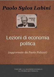 Paolo Sylos Labini - Lezioni di economia politica. Vol. 1. La macroeconomia e la teoria keynesiana (1979)