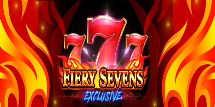 gunakan-trik-ini-bermain-slot-fiery-sevens-exclusive-99-jackpot