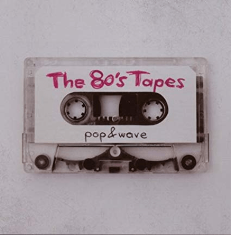 VA - The 80s Tapes: Pop and Wave (2007) MP3